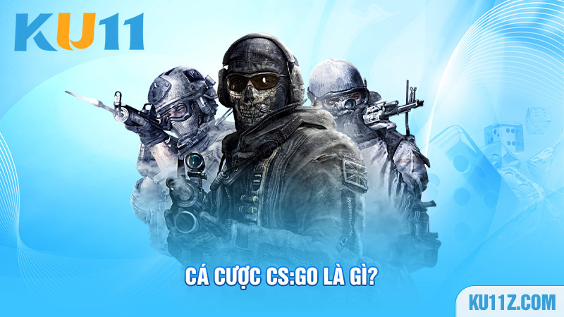 Cá cược CS:GO là gì