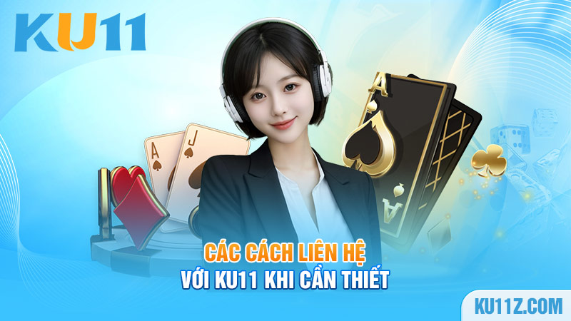 Các cách liên hệ với Ku11 khi cần thiết