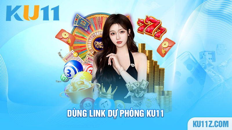 Dùng link dự phòng Ku11