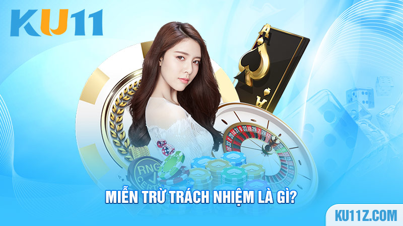 Miễn trừ trách nhiệm là gì?