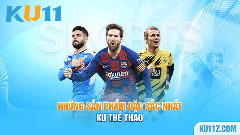 Những sản phẩm đặc sắc nhất KU thể thao