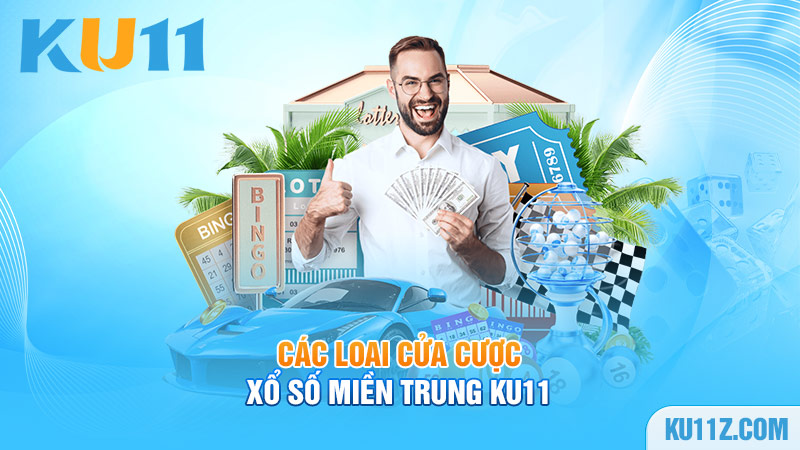 Các loại cửa cược xổ số miền trung Ku11