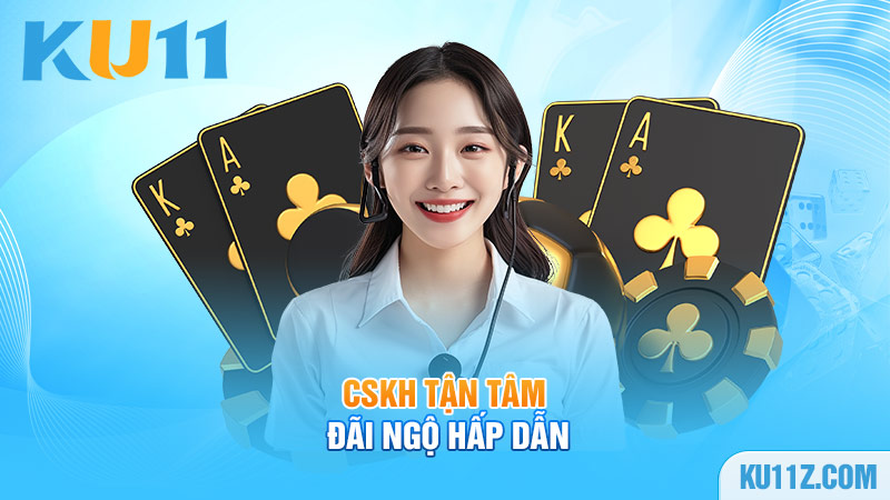 CSKH tận tâm, đãi ngộ hấp dẫn