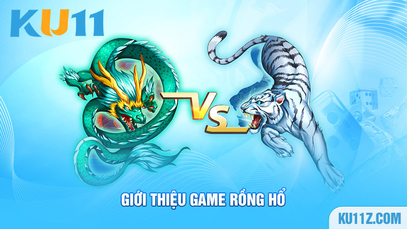 Giới thiệu về game bài Rồng Hổ