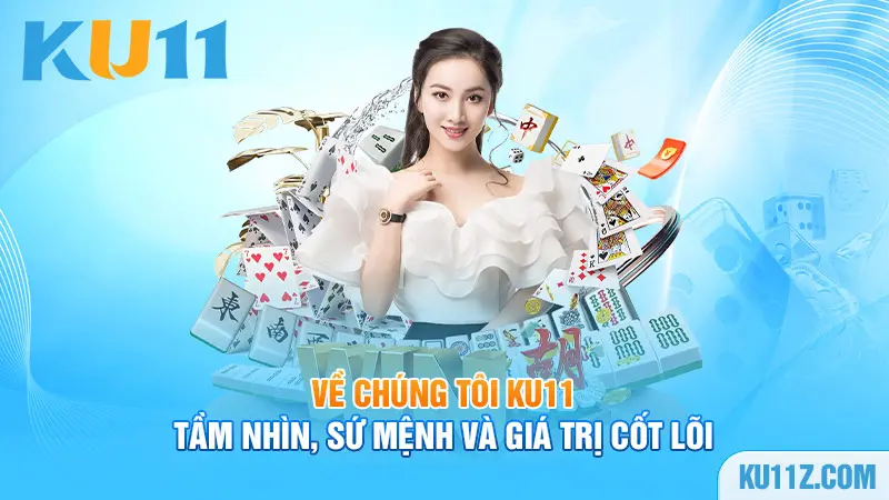 Về chúng tôi Ku11 - Tầm nhìn, sứ mệnh và giá trị cốt lõi